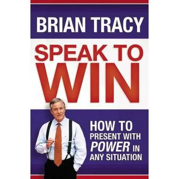 Used Hardcover Book - Speak to Win: How to Present with Power in Any Situation by Brian Tracy (English) - Public Speaking & Presentation Tips for Business & Career Success