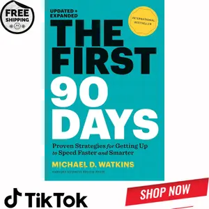 The First 90 Days: Proven Strategies for Getting Up to Speed Faster and Smarter, Updated and Expanded