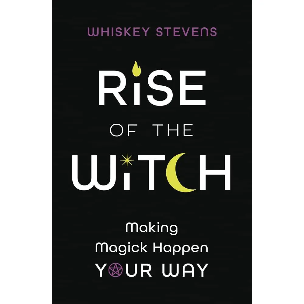Rise of the Witch: English Magick Guide - Empowers Hesitant Witches, Foreword by Panda Bennett, Whiskey Stevens, Elements Guidance, Tarot Insights, Magickal Skills Instruction