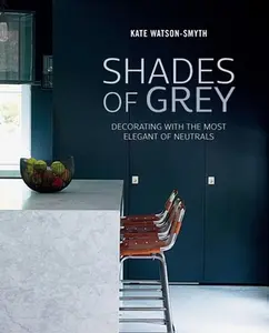 USED-Shades of Grey: Decorating with the Most Elegant of Neutrals by Watson-Smyth, Kate (Hardcover)