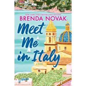 Meet Me in Italy: A Novel by Brenda Novak [Paperback Book]