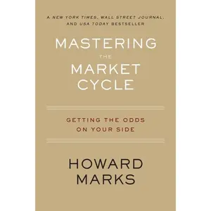 Mastering The Market Cycle: Getting the Odds on Your Side by Howard Marks [Paperback Book] Investing Investment
