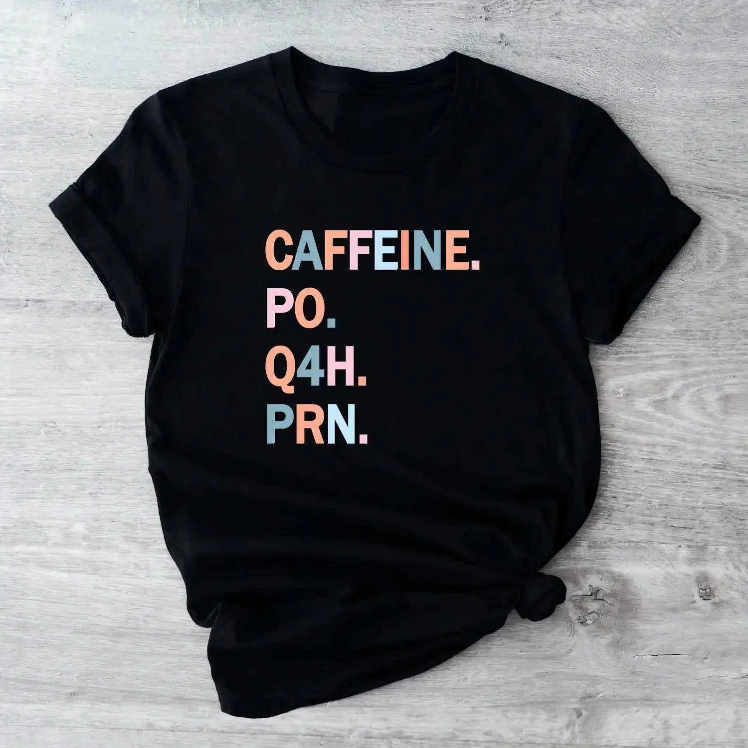 Caffeine Qo Q4H PRN Cotton T-shirt Medical Terminology Shirt Nurse Appreciation Gift Tee Coffee Lover Short Sleeve Healthcare Workers T-shirt