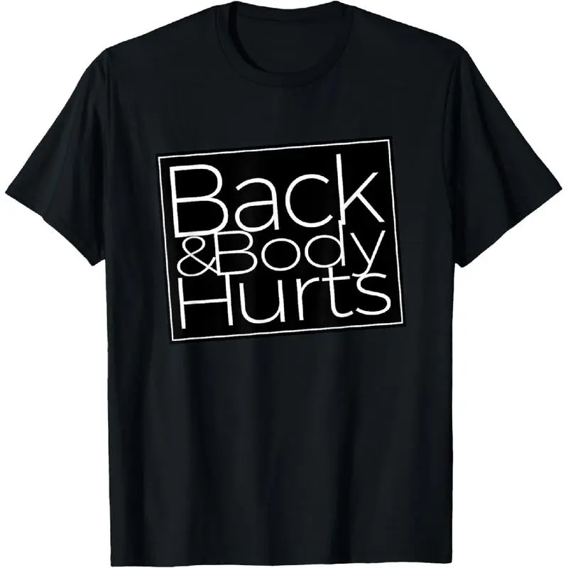 100% Cotton Back And Body Hurts Cool And Funny Workout Top T-Shirt For Men and Women Golf Gift T-Shirt For Men and Women graphic tee