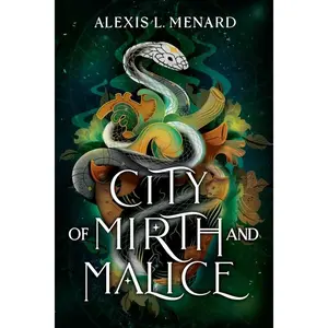 City of Mirth and Malice -- Alexis L. Menard - Paperback