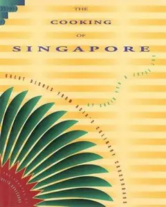 USED-The Cooking of Singapore: Great Dishes from Asia's Culinary Crossroads by Chris Yeo (Hardcover)