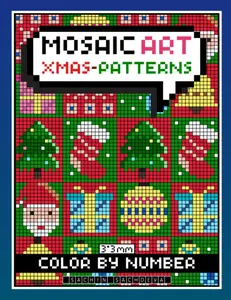 Mosaic Art Color By Number: Xmas Patterns Coloring Book for Adults Relaxation and Stress Relief with 3*3 mm sections