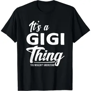 [100% Cotton] [100% Cotton]  [100% Cotton] Mothers Day Gifts It'S A Gigi Thing Grandma Gifts T-Shirt T-Shirt For Men And Women