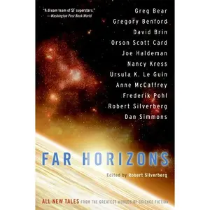 Far Horizons: All New Tales from the Greatest Worlds of Science Fiction by Robert Silverberg [Paperback Book]