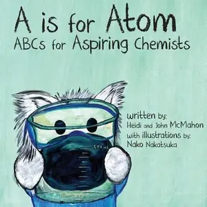 USED-A is for Atom: ABCs for Aspiring Chemists by McMahon, John (Paperback)