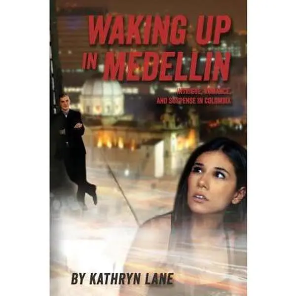 USED-Waking Up in Medellin: Intrigue, Romance, and Suspense in Colombia by Kathryn Lane (Paperback)