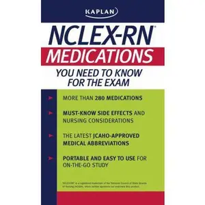 USED-Kaplan NCLEX-RN: Medications You Need to Know for the Exam by Kaplan (Unknown)