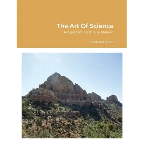The Art Of Science: Programming In The Making - Paperback