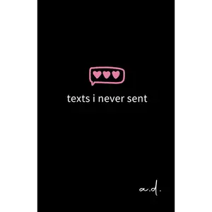 Texts i never sent — modern poetry about life, love, loss & heartbreak: book of poems for women on healing, breakups, mental health & self