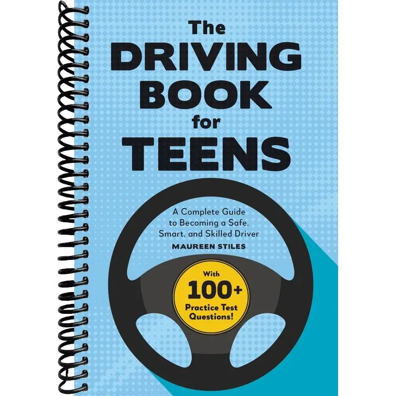 The Driving Book for Teens: A Beginner's Guide to Becoming a Safe, Smart, and Skilled Driver
