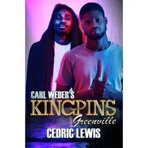 Carl Weber's Kingpins: Greenville -- Cedric Lewis, Paperback
