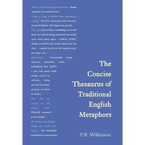 Used Hardcover Book - Concise Thesaurus of Traditional English Metaphors by P. R. Wilkinson, Concise Edition Metaphor Guide with Printed Text and Revised Index (English Language Educational Supply)