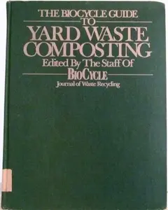 USED-Biocycle Guide to Yard Waste Composting by The Staff of BioCycle Journal of Waste Recycling (Hardcover)