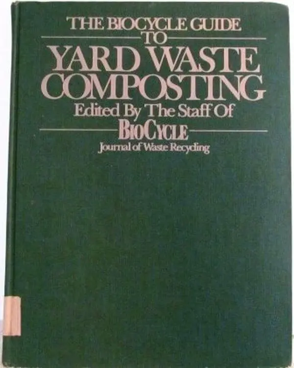 USED-Biocycle Guide to Yard Waste Composting by The Staff of BioCycle Journal of Waste Recycling (Hardcover)