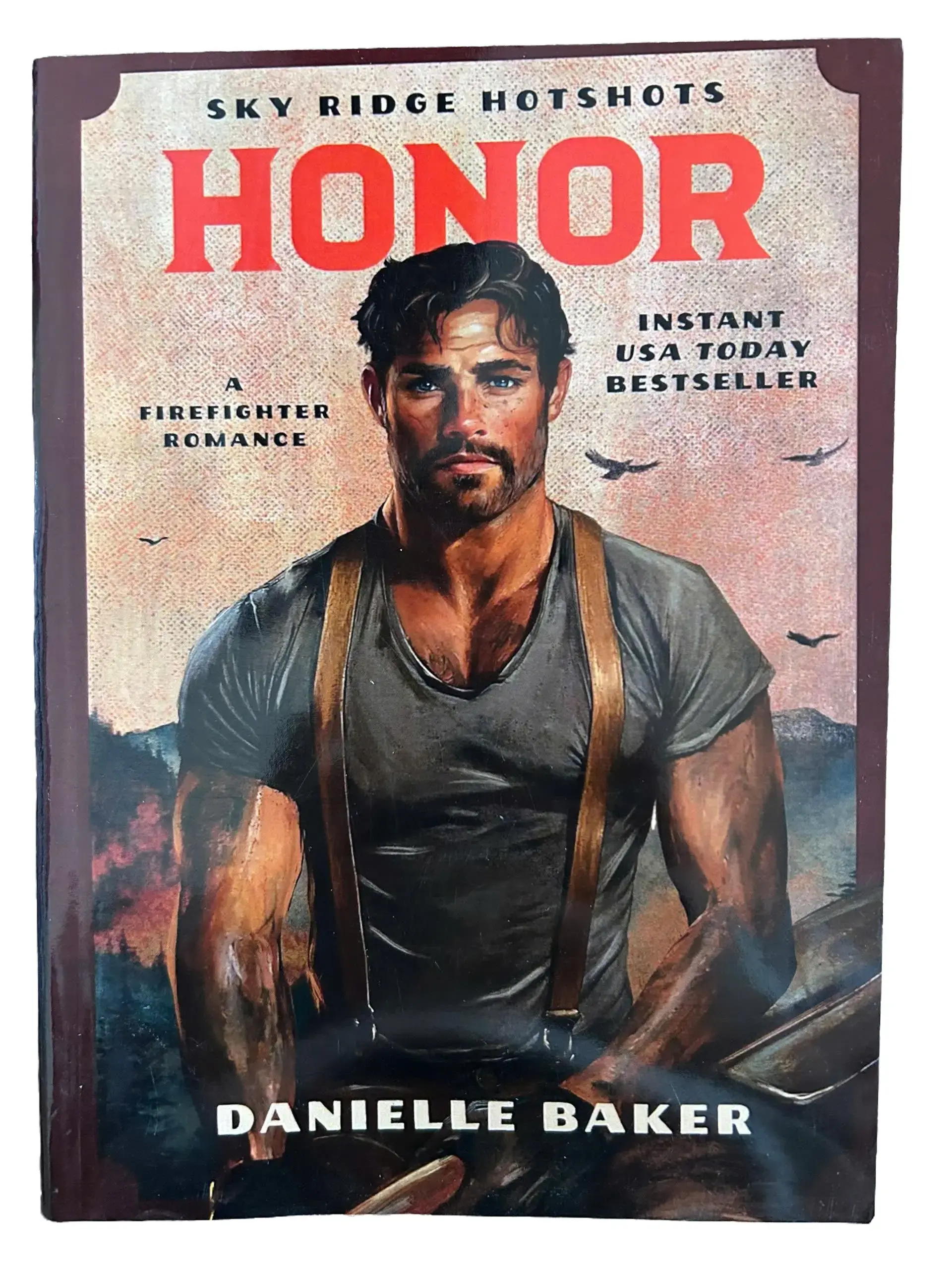 Honor by Danielle Baker – BookTok Bestselling Contemporary Firefighter Romance | Sky Ridge Hotshots Book 3 | Paperback/Hardcover