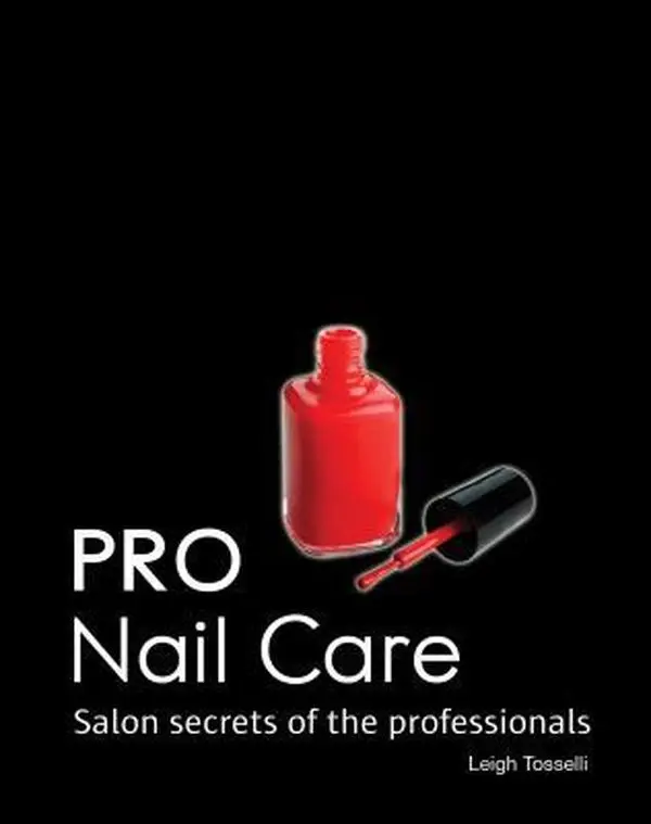 Used Book - PRO Nail Care: Salon Secrets of the Professionals by Leigh Toselli - English Manicure, Acrylic, Nail Art, French Polish Guide, Pedicures