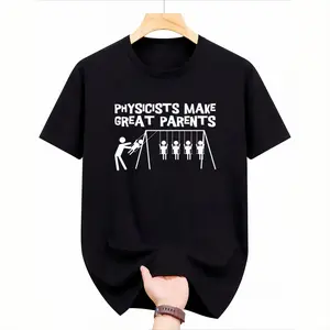 Physicists Are Great Parents, Physicists, Physics T- Shirt, Plus Size