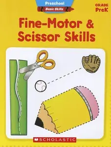 Fine-Motor & Scissor Skills, Grade PreK -- Scholastic Teaching Resources - Paperback