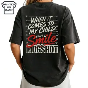 Women's & Men's "When It Comes To My Child I Will Smile In My Mugshot" Washed T-Shirt, Vintage Streetwear Top, 100% Cotton Soft Short-Sleeve, Made in USA