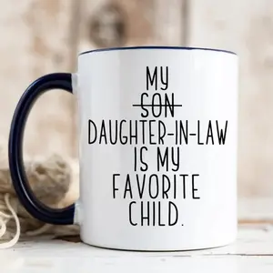 My Daughter In Law Is My Favorite Child Ceramic Mug Funny Mother In Law Gift Father In Law Cup Mothers Day Fathers Day Idea Mil Fil Presents 11 15oz