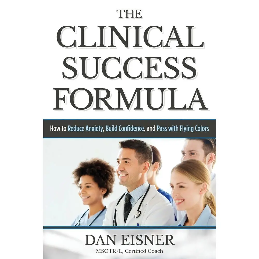 USED Book - The Clinical Success Formula: How to Reduce Anxiety, Build Confidence, and Pass with Flying Colors by Eisner, Dan (Paperback) - english