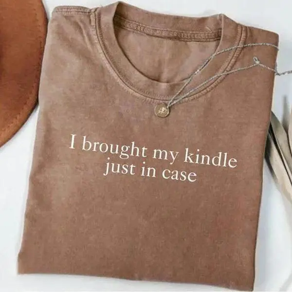 I Brought My Kindle Just In Case Shirt, Bookish Shirt, Book Lover T-shirt, Gift For Readers, Bookworm Shirt, Book Nerd T-shirt