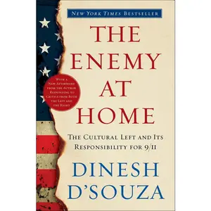 USED-The Enemy at Home: The Cultural Left and Its Responsibility for 9/11 by D'Souza, Dinesh (Paperback)