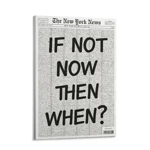Vintage Black & White Newspaper Style Poster If Not Now, Then When? Canvas Wall Art Minimalist Inspirational Quote Painting Suitable for Home, Bedroom and Dorm Wall Decoration