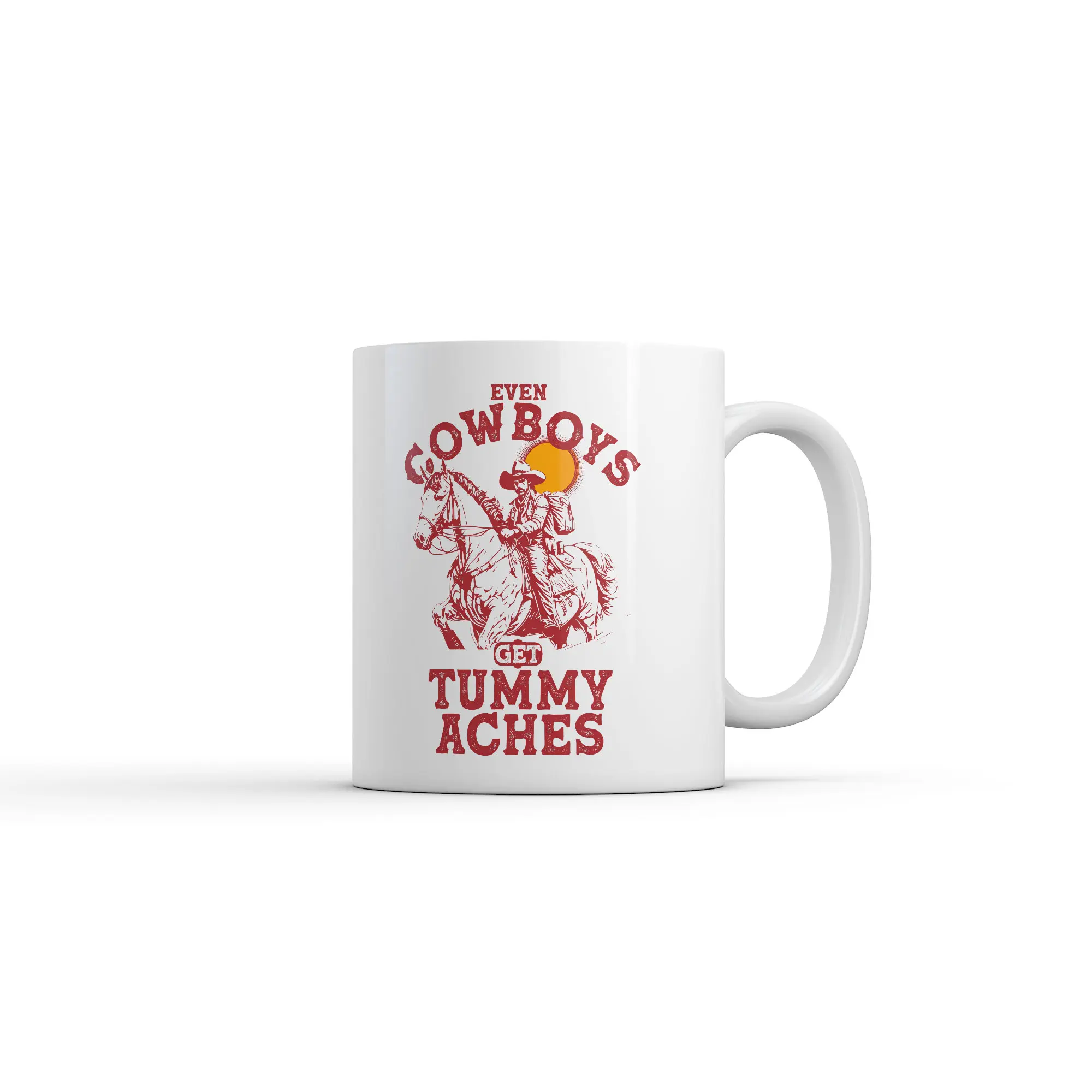 Even Cowboys Get Tummy Aches Mug Funny Sarcastic Graphic Novelty Coffee Cup - 11oz Funny Coffee Mugs Ceramic Printed Drinkware Cup