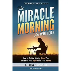 USED-The Miracle Morning for Writers: How to Build a Writing Ritual That Increases Your Impact and Your Income (Before 8AM) by Corder, Honoree (Paperback)