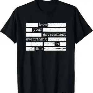 NEW LIMITED Everything Is Fine. Trust Your Government. Deep State Redatacted Conspiracy Theory Gift Essential T-Shirt