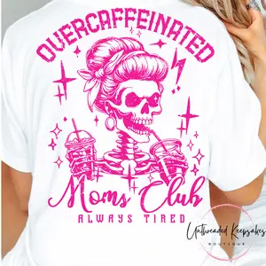 Overcaffeinated Moms Club Graphic T-Shirt
