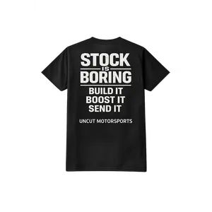 Uncut Motorsports "Stock Is Boring Performance Tee"