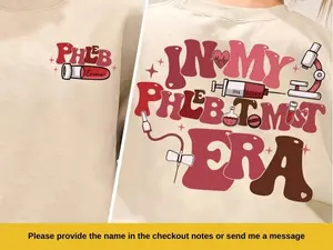 In My Phlebotomist Era Sweatshirt, Phlebotomy Tech Hoodie, Custom Name Phlebotomist Shirt, Nurse Appreciation Gift, Nurse Gift