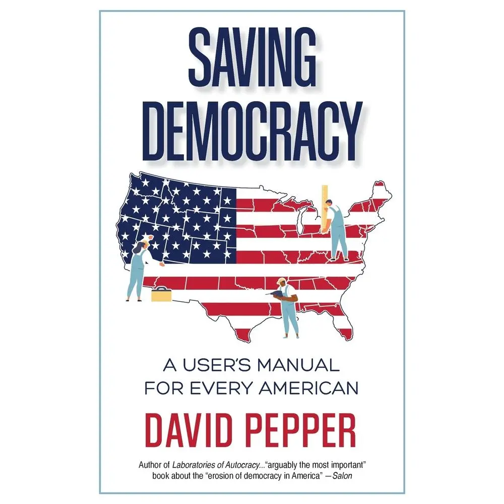 USED Book - Saving Democracy: A User's Manual for Every American by Pepper, David (Paperback) - english