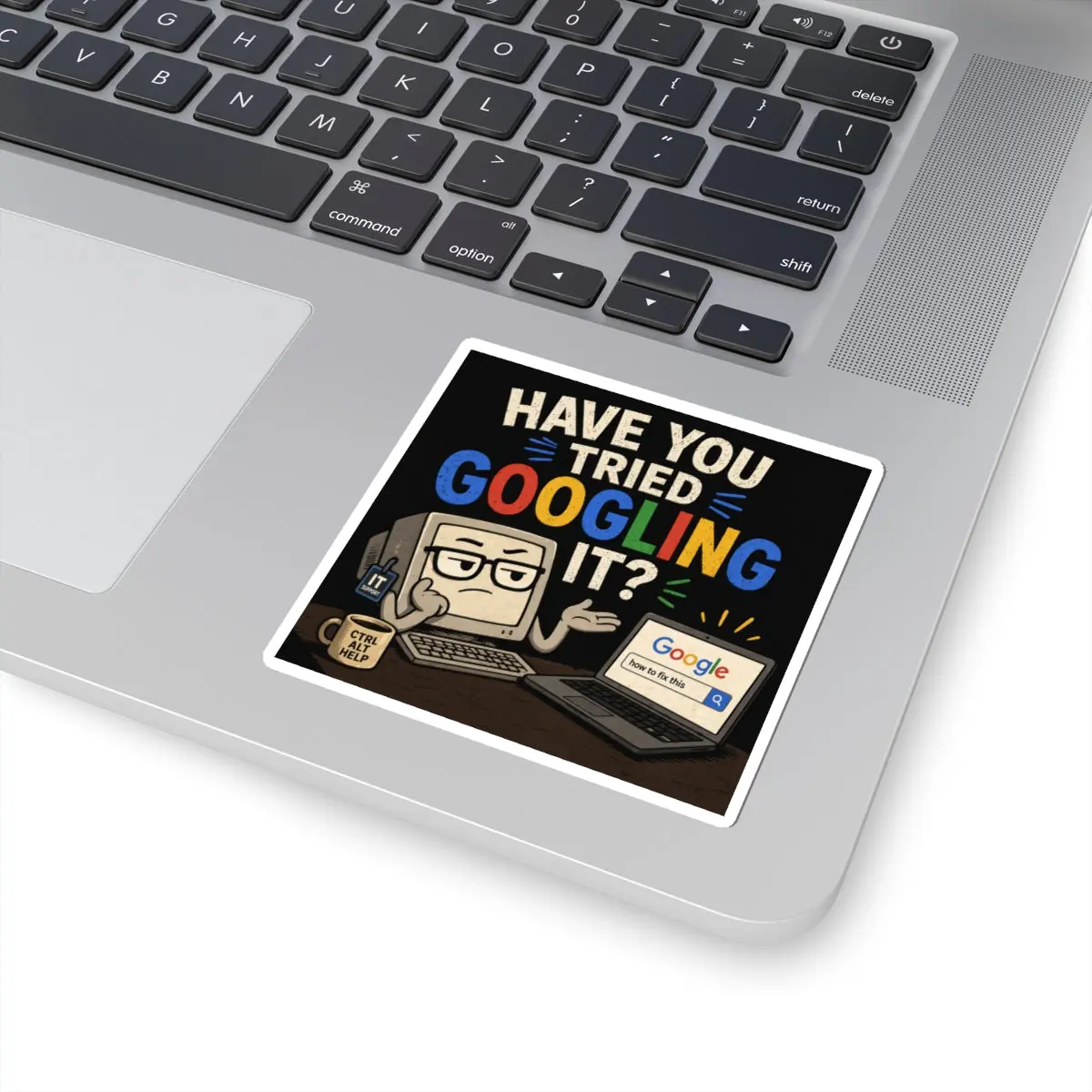 "Have You Tried Googling It?" - Funny IT Laptop Sticker (Kiss-Cut) Tech Humor