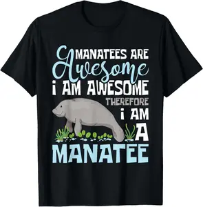 100% Cotton Manatees Are Awesome - Manatee Lover Zookeeper Wildlife T-Shirt