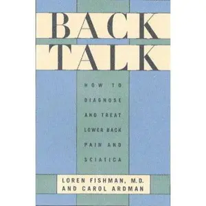 USED-Back Talk: How to Diagnose and Cure Low Back Pain and Sciatica by Loren Fishman (Hardcover)