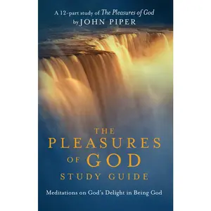 USED-The Pleasures of God Study Guide: Meditations on God's Delight in Being God by Desiring God (Paperback)