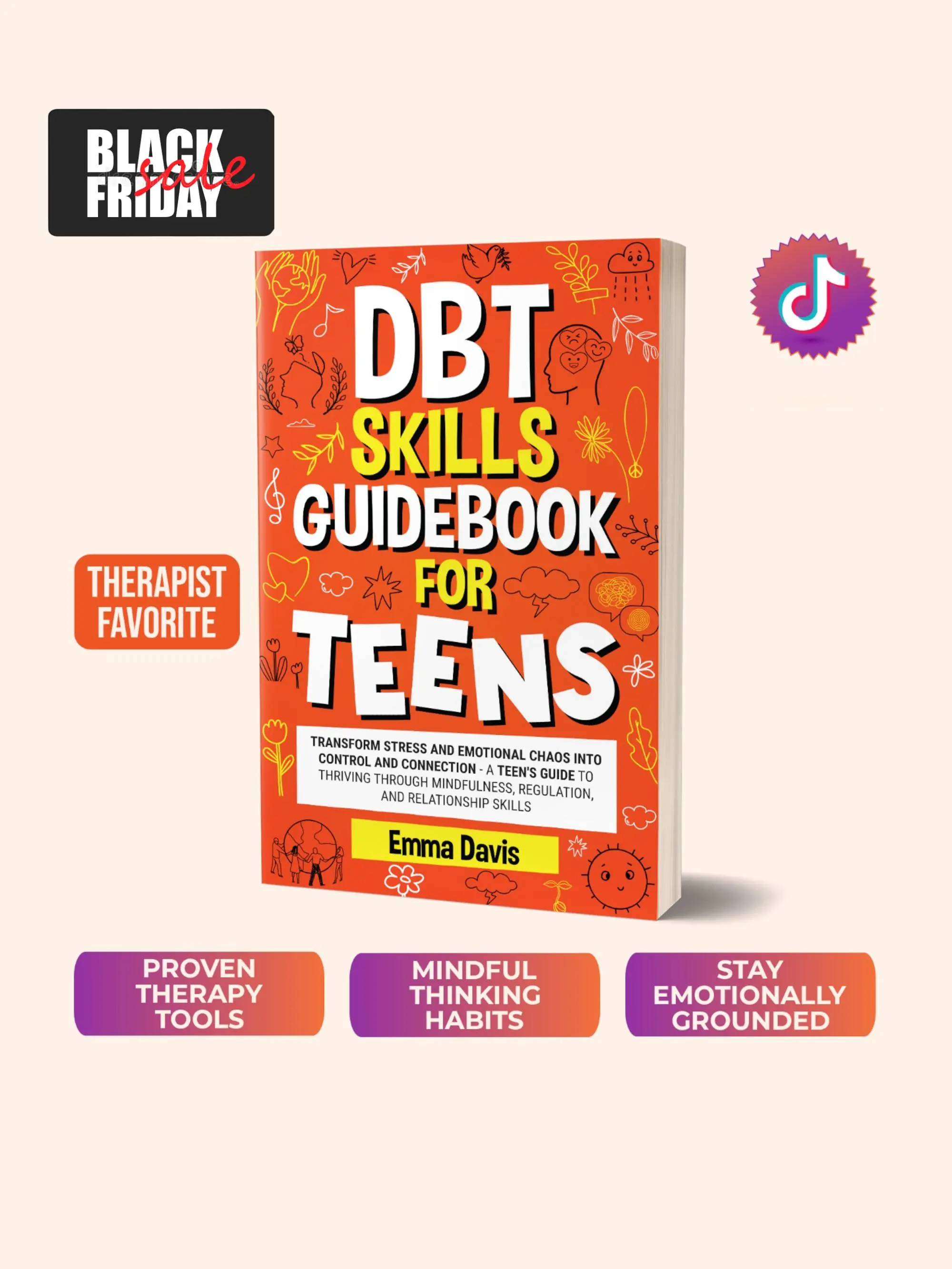 Emma Davis DBT Skills Guidebook for Teens Workbook: Transform Stress Emotional Control Connection Practical Tools for Managing Emotions and Building Relationships