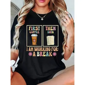 100% Cotton Funny SPED Teacher Special Education First Coffee Then Data-ShirtComfortable Cotton Casual Breathable Design Black Womenswear Tops
