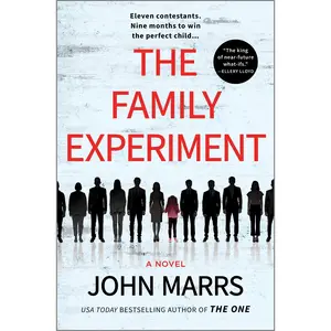The Family Experiment: A Novel (Dark Future: Volume Number 3) by John Marrs [Hardback Book]