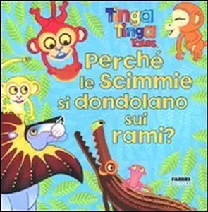 USED-Perché le scimmie si dondolano sui rami? Tinga Tinga tales (Paperback)