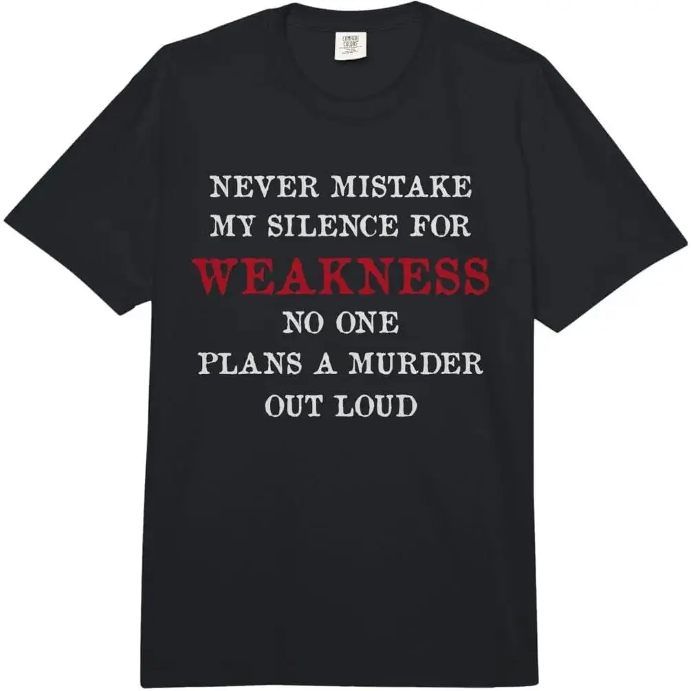 Adult Heavyweight Graphic Tee - Comfort Colors, "Never Mistake My Silence for Weakness" Funny Saying, Short-Sleeve, Round Neck, Casual Streetwear Sports Top