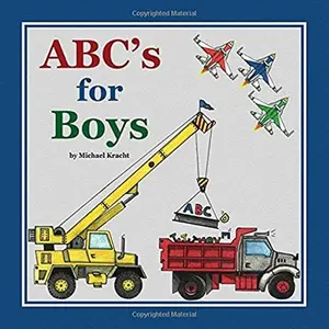 USED-ABC's for Boys (Hardcover Alphabet Book, Baby & Children's Book - Hand-Illustrated Trucks, Planes, Cars & More) by Michael Kracht (Hardcover)